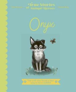 Onyx: The Wolf Who Found a New Way to be a Leader - Vita Murrow - 9780711261433