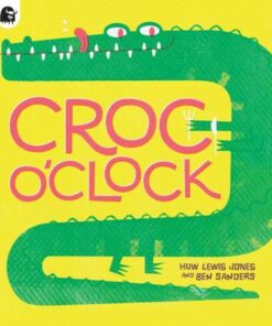 Croc o'Clock - Huw Lewis Jones - 9780711264373