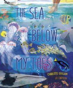 The Sea Below My Toes - Charlotte Guillain - 9780711271944