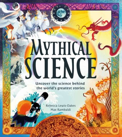 Mythical Science - Rebecca Lewis-Oakes - 9780755501144