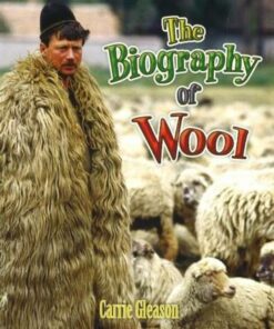 The Biography of Wool - Carrie Gleason - 9780778725329