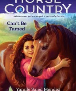 Can't Be Tamed (Horse Country #1) - Yamile Saied M ndez - 9781338749465