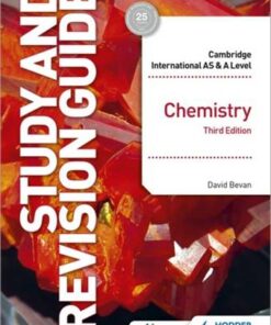 Cambridge International AS/A Level Chemistry Study and Revision Guide Third Edition - David Bevan - 9781398344396