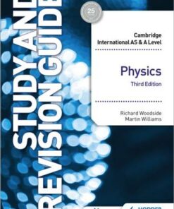 Cambridge International AS/A Level Physics Study and Revision Guide Third Edition - Richard Woodside - 9781398344402
