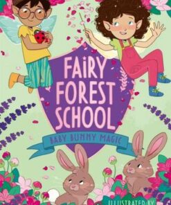 Fairy Forest School: Baby Bunny Magic: Book 2 - Olivia Brook - 9781408366707