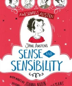 Awesomely Austen - Illustrated and Retold: Jane Austen's Sense and Sensibility - Eglantine Ceulemans - 9781444962680