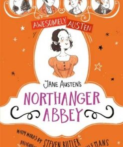 Awesomely Austen - Illustrated and Retold: Jane Austen's Northanger Abbey - Eglantine Ceulemans - 9781444962697