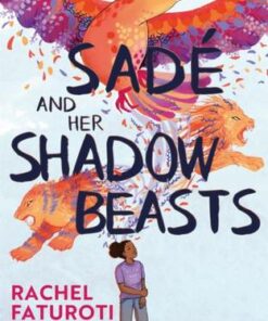 Sade and Her Shadow Beasts - Rachel Faturoti - 9781444963571
