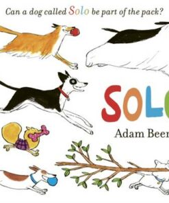 Solo: Can a dog called Solo be part of the pack? - Adam Beer - 9781471191633