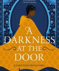 A Darkness at the Door: the thrilling sequel to The Theft of Sunlight! - Intisar Khanani - 9781471411311