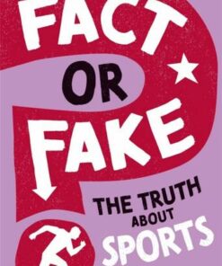 Fact or Fake?: The Truth About Sports - Annabel Savery - 9781526318503