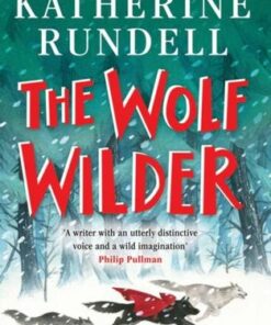 The Wolf Wilder - Katherine Rundell - 9781526605511