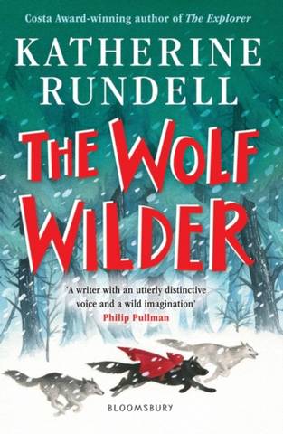 The Wolf Wilder - Katherine Rundell - 9781526605511