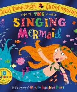 The Singing Mermaid 10th Anniversary Edition - Julia Donaldson - 9781529069280