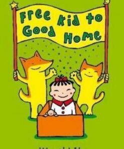 Free Kid to Good Home - Hiroshi Ito - 9781776574513
