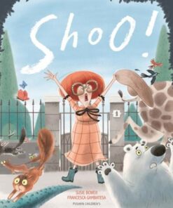 Shoo! - Susie Bower (Author) - 9781782693161