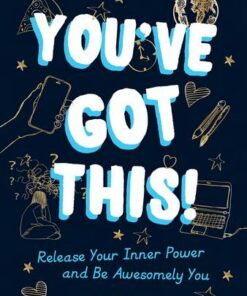 You've Got This!: Release Your Inner Power and Be Awesomely You - Poppy O'Neill - 9781786858016