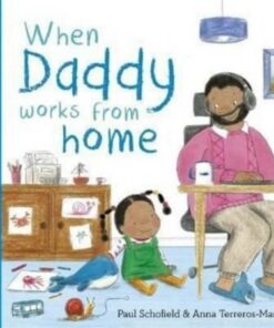 When Daddy Works From Home - Anna Terreros-Martin - 9781800783096