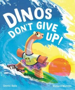 Dinos Don't Give Up! - Smriti Halls - 9781801043090