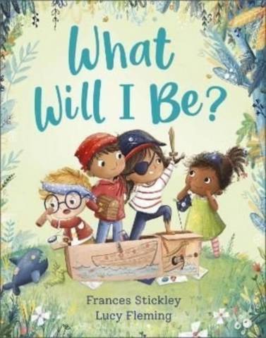 What Will I Be? - Frances Stickley - 9781839130250