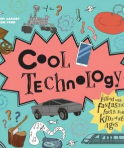 Cool Technology: Filled with fantastic facts for kids of all ages - Jenny Jacoby - 9781843655152