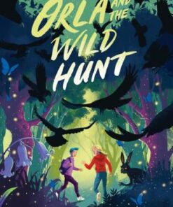 Orla and the Wild Hunt - Anna Hoghton - 9781912626113
