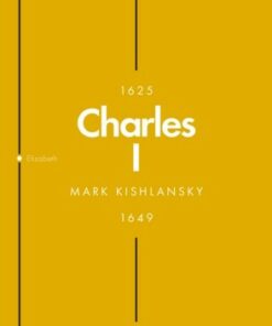 Charles I (Penguin Monarchs): An Abbreviated Life - Mark Kishlansky - 9780141987347