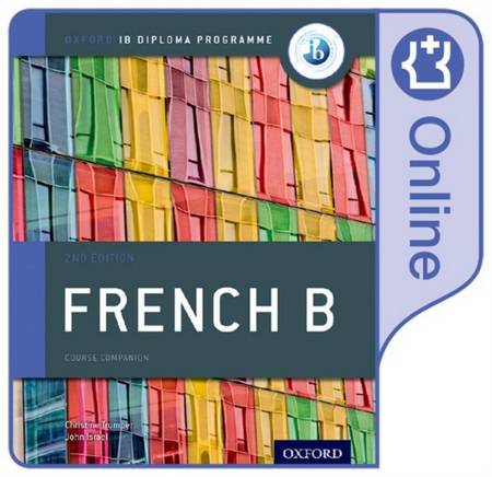 Oxford IB Diploma Programme: Oxford IB Diploma Programme: IB French B Enhanced Online Course Book - John Israel - 9780198422389