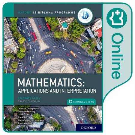 Oxford IB Diploma Programme: Oxford IB Diploma Programme: IB Mathematics: applications and interpretation Standard Level Enhanced Online Course Book - Jane Forrest - 9780198427001