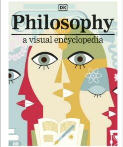 Philosophy: A Visual Encyclopedia - DK - 9780241412992