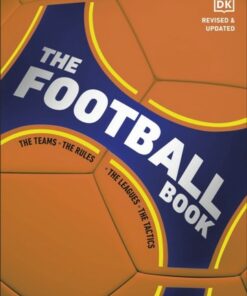 The Football Book: The Teams *The Rules *The Leagues *The Tactics - DK - 9780241428320