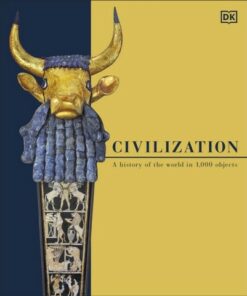 Civilization: A History of the World in 1000 Objects - DK - 9780241440575