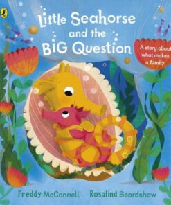 Little Seahorse and the Big Question - Freddy McConnell - 9780241453384