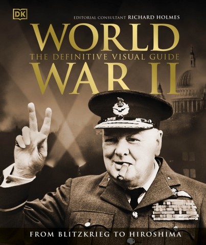 World War II The Definitive Visual Guide - DK - 9780241525685