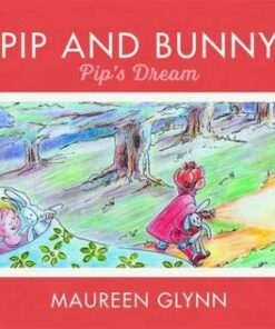 Pip and Bunny: Pip's Dream - Maureen Glynn - 9780367188399
