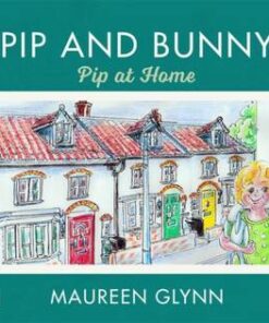 Pip and Bunny: Pip at Home - Maureen Glynn - 9780367191108