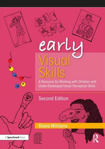 Early Visual Skills: A Resource for Working with Children with Under-Developed Visual Perceptual Skills - Diana Williams - 9780367193645