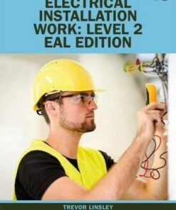Electrical Installation Work: Level 2: EAL Edition - Trevor Linsley - 9780367195618