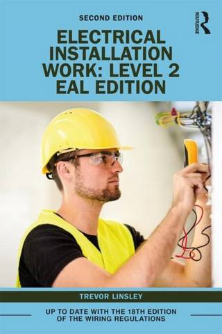 Electrical Installation Work: Level 2: EAL Edition - Trevor Linsley - 9780367195618