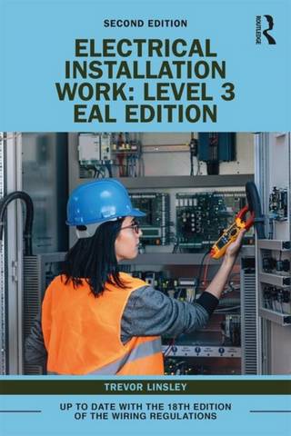 Electrical Installation Work: Level 3: EAL Edition - Trevor Linsley - 9780367195632
