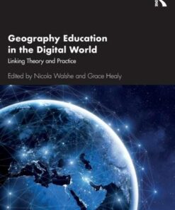 Geography Education in the Digital World: Linking Theory and Practice - Nicola Walshe - 9780367224479