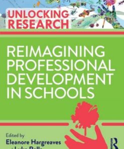 Reimagining Professional Development in Schools - Eleanore Hargreaves (UCL Institute of Education) - 9780367264512
