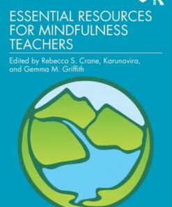 Essential Resources for Mindfulness Teachers - Rebecca S. Crane (University of Wales