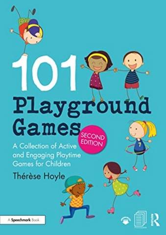 101 Playground Games: A Collection of Active and Engaging Playtime Games for Children - Therese Hoyle - 9780367338565
