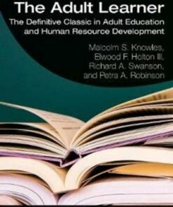 The Adult Learner: The Definitive Classic in Adult Education and Human Resource Development - Malcolm S. Knowles - 9780367417659
