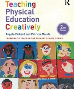 Teaching Physical Education Creatively - Angela Pickard - 9780367548599