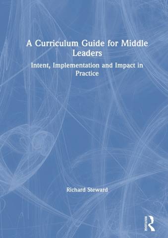 A Curriculum Guide for Middle Leaders: Intent