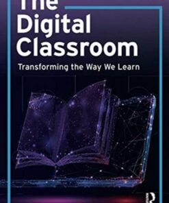 The Digital Classroom: Transforming the Way We Learn - Ann S. Michaelsen - 9780367611071