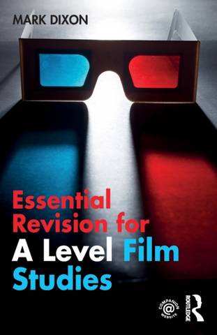 Essential Revision for A Level Film Studies - Mark Dixon - 9780367634490
