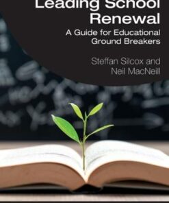 Leading School Renewal: A Guide for Educational Ground Breakers - Steffan Silcox - 9780367689865